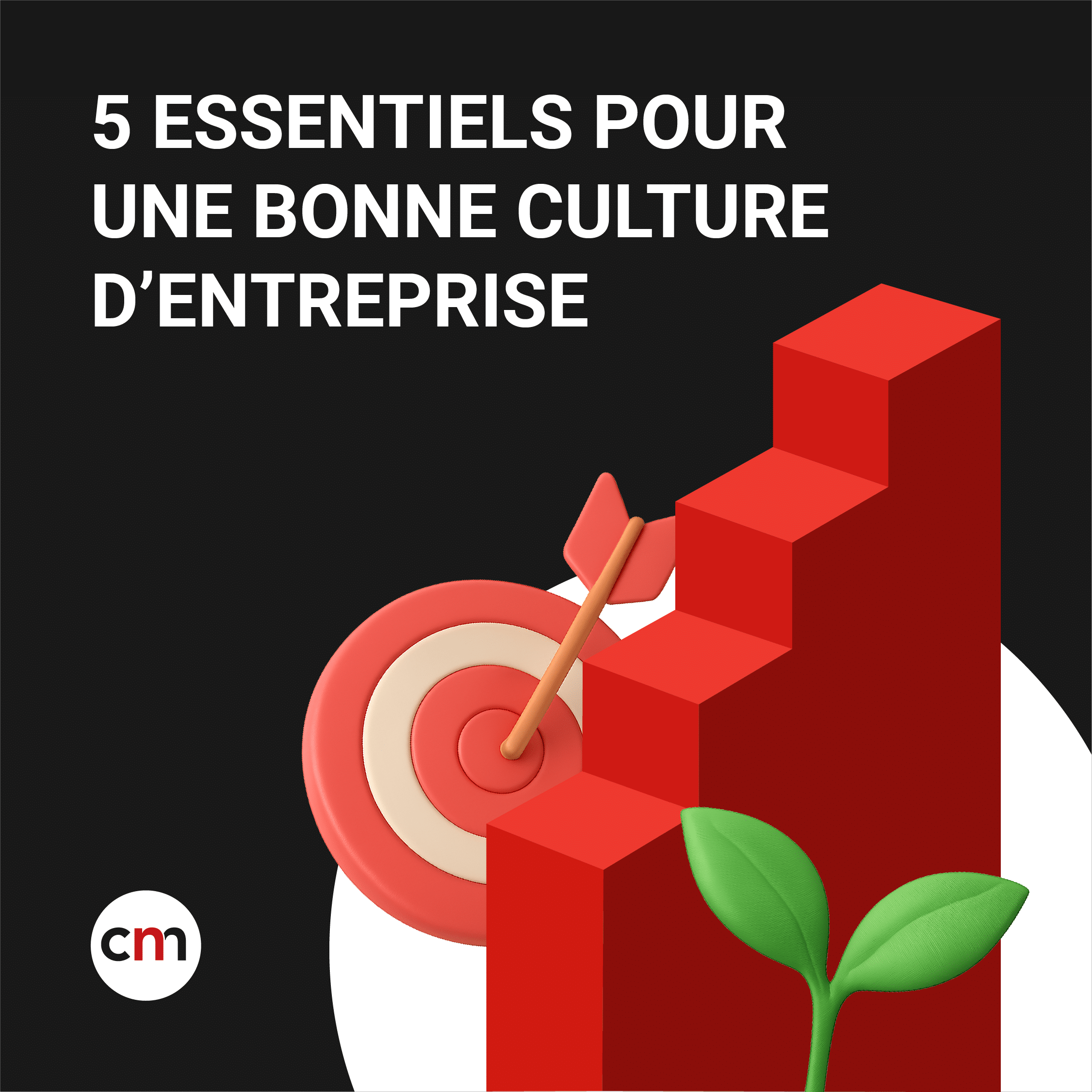 5 essentiels pour une bonne culture d'entreprise