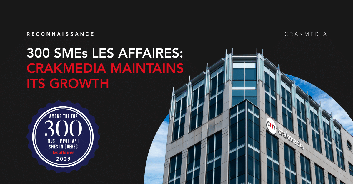 300 SMEs Les Affaires : Crakmedia maintains its growth